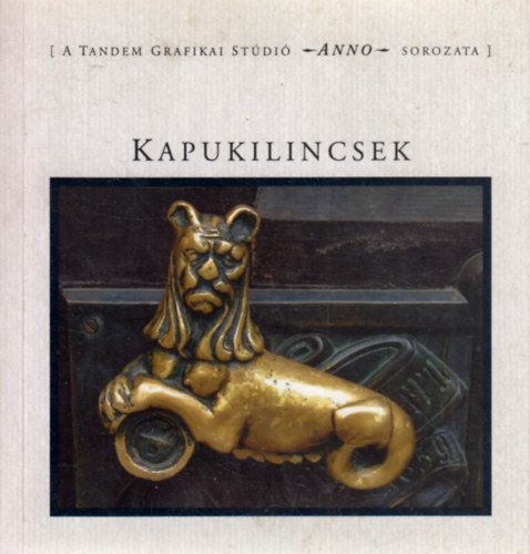 Buza-Faragó-László-Nagy - Kapukilincsek - Anno sorozat