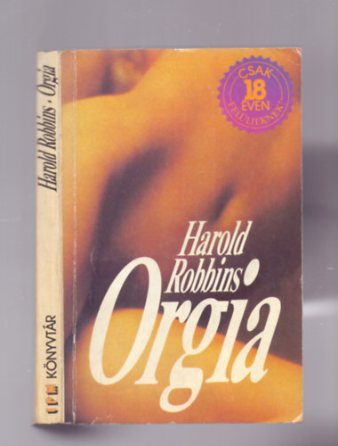 Ford.: Fazekas L�szl� Harold Robbins - Orgia - Csak 18 �ven fel�lieknek (IPM k�nyvt�r)