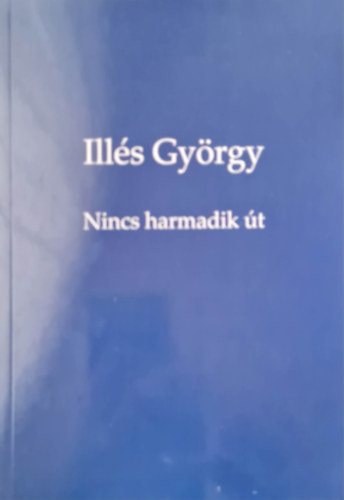 Ills Gyrgy - Nincs harmadik t