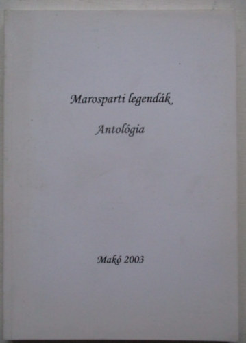 Horv�th V S�ndor - Marosparti legend�k - antol�gia