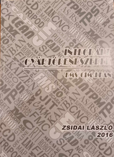 Zsidai László - Integrált Gyártórendszerek FMS/CIM/LEAN
