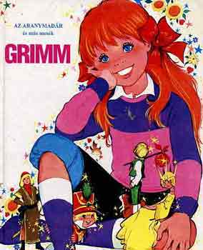 Jacob s Wilhelm Grimm - Az aranymadr s ms mesk