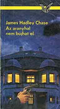 James Hadley Chase - Az aranyhal nem bújhat el
