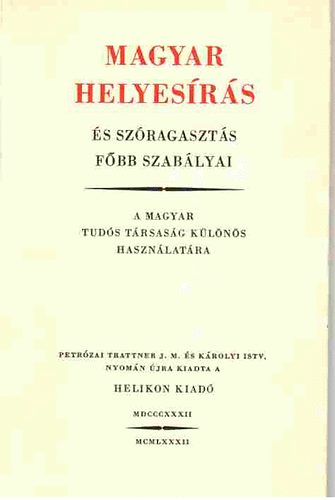 Helikon Kiad - Magyar helyesrs s szragaszts fbb szablyai
