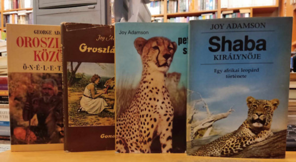 George Adamson Joy Adamson - 4 db Joy és George Adamson kötet: A pettyes szfinx + Oroszlánhűség + Oroszlánok között + Shaba királynője