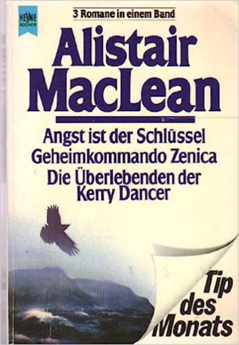 Alistair MacLean - Angst ist der Schlüssel / Geheimkommando Zenica / Die Überlebenden von Kerry Dancer