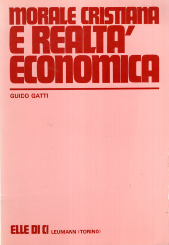Guido Gatti - Morale Cristiana E realt� economica