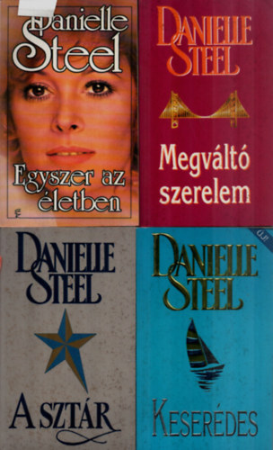 Danielle Steel - 4 db Danielle Steel: Keserdes, Megvlt szerelem, A sztr, Egyszer az letben.