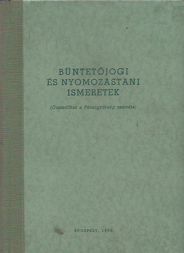 Szegedi Ferenc szerk. - B�ntet�jogi �s nyomoz�stani ismeretek