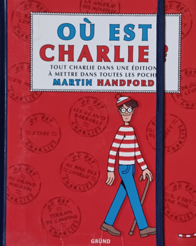 Martin Handford - Ou est Charlie ? Tout Charlie dans une dition a mettre dans toutes les poches