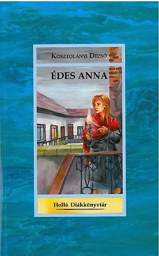 Kosztol�nyi Dezs� - �des Anna