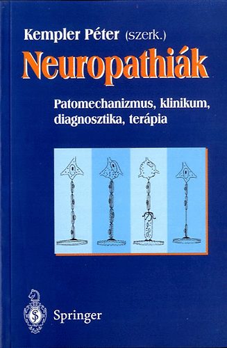 Szerk: Kelemen Pter - Neuropathik (patomechanizmus, klinikum, diagnosztika, terpia)