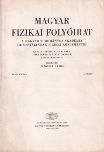 J�nossy Lajos - Magyar Fizikai Foly�irat - A Magyar Tudom�nyos Akad�mia III. oszt�ly�nak fizikai k�zlem�nyei - XVIII. k�tet 6. f�zet