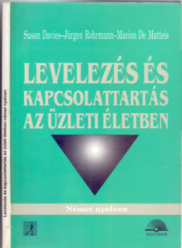 Susan Davies - J�rgen Rohrmann - Marion De Matteis - Levelez�s �s kapcsolattart�s az �zleti �letben - N�met nyelven