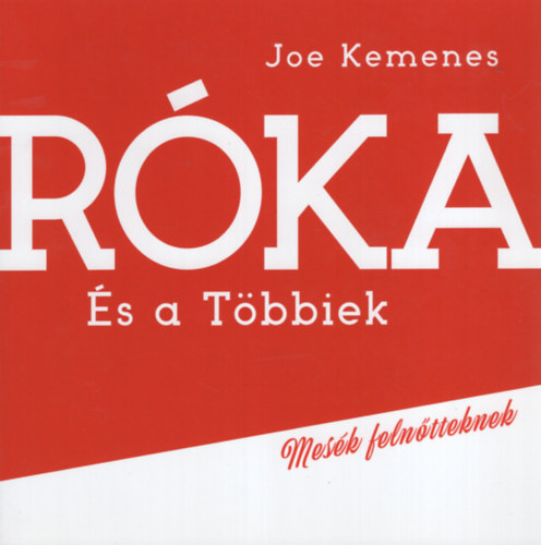Joe Kemenes - R�ka �s a T�bbiek - mes�k feln�tteknek