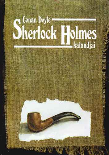 Arthur Conan Doyle - Sherlock Holmes kalandjai