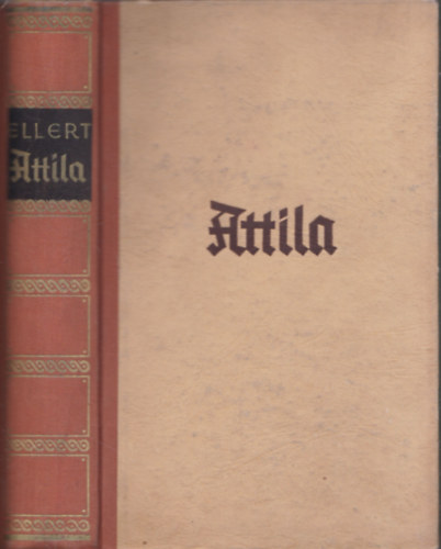 Gerhart Ellert - Attila (I. kiad�s)