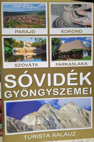 Sóvidék gyöngyszemei - Parajd, Korond, Szováta, Farkaslaka