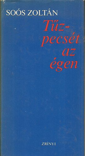 Soós Zoltán - Tűzpecsét az égen