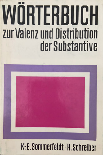 Herbert Schreiber Karl-Ernst Sommerfeldt - W�rterbuch zur Valenz und Distribution deutscher Substantive