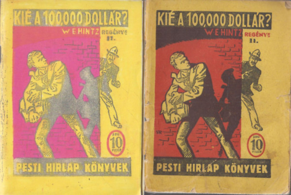 W. E. Hintz - Ki a 100,000 dollr? I-II. - Pesti Hrlap Knyvek (reprint)