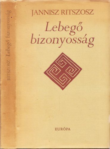 Jannisz Ritszosz - Lebegő bizonyosság VÁLOGATOTT VERSEK