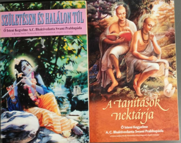 Ő Isteni Kegyelme A.C. Bhaktivedanta Swami Prabhupáda tanításai alapján - 3 db ezotéria kötet: A tanítások nektárj + Születésen és halálon túl