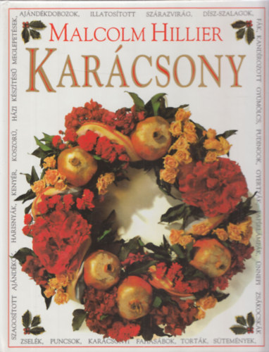 Cs�rg� Anik�, Csig� L�szl� Malcolm Hillier - Kar�csony - koszor�, �nnepi zs�kocsk�k, d�sz-szalagok, aj�nd�kdobozok, keny�r, illatos�tott sz�razvir�g, zsel�k