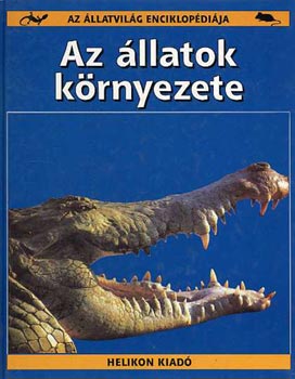 Martyn Bramwell - Az állatok környezete (az állatvilág enciklopédiája)