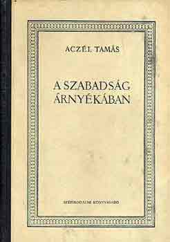 Aczl Tams - A szabadsg rnykban