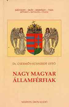 Dr. Cserm�y-Schneidt Ott� - Nagy magyar �llamf�rfiak