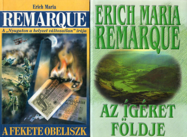 Erich Maria Remarque - 2 db Erich Maria Remarque  regény: Az ígéret földje + A fekete obeliszk