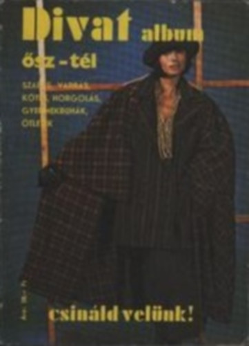 Potocky J�lia  (szerk.) - Divat album-csin�ld vel�nk! �sz-t�l