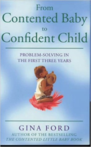 Gina Ford - From Contented Baby to Confident Child