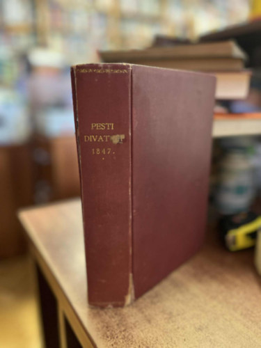 Vahot Imre  (szerk.) - Pesti divatlap 1847. I.