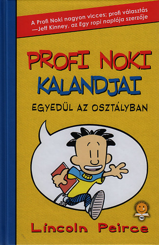 Lincoln Peirce - Profi Noki kalandjai - Egyedl az osztlyban