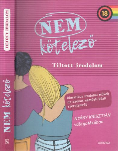 Nyry Krisztin  (szerk.) - Nem ktelez (Tiltott irodalom)- Klasszikus irodalmi mvek az azonos nemek kzti szerelemrl
