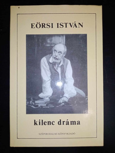 Mrvnyi Judit  Ersi Istvn (szerk.), Kiss Marianne (szerk.) - Kilenc drma (A megmentett vros	/ A kihallgats / Srk s kaka / Hordk / Hulign Antigon / Szchenyi s az rnyak / Az ldozat / Joln s a frfiak / Egy tisztson) - Egyedi termkfot