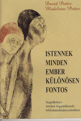 David Potter; Madeleine Potter - Istennek minden ember klnsen fontos