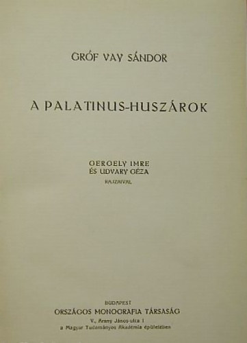 Vay Sándor Gróf - A Palatinus-huszárok (Gróf Vay Sándor munkái 7.)