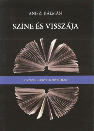Aniszi K�lm�n - Sz�ne �s vissz�ja