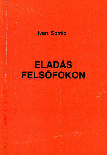 Somlo Ivan - Elads Felsfokon