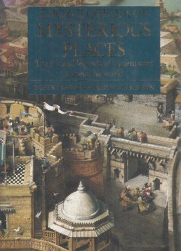 Robert- Wilkinson, Philip Ingpen - Encyclopedia of Myterious Places