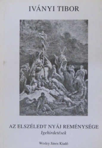 Iványi Tibor - Az elszéledt nyáj reménysége