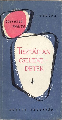 Goffredo Parise - Tiszt�tlan cselekedetek