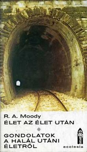 Raymond A. Moody - �let az �let ut�n - Gondolatok a hal�l ut�ni �letr�l