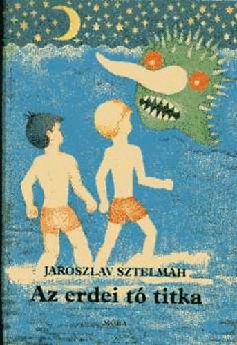 Jaroszlav Sztelmah - Az erdei tó titka