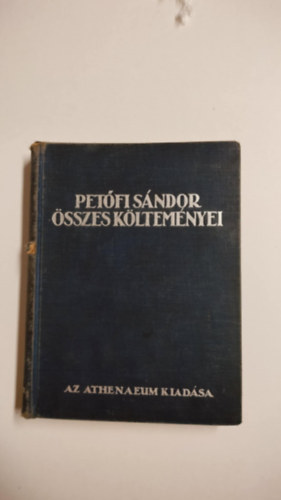 Petőfi Sándor - Petőfi Sándor összes költeményei - Hazai művészek rajzaival