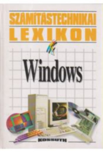 SZ�M�T�STECHNIKAI LEXIKON - WINDOWS �S H�L�ZATA