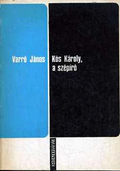 Varró János - Kós Károly, a szépíró